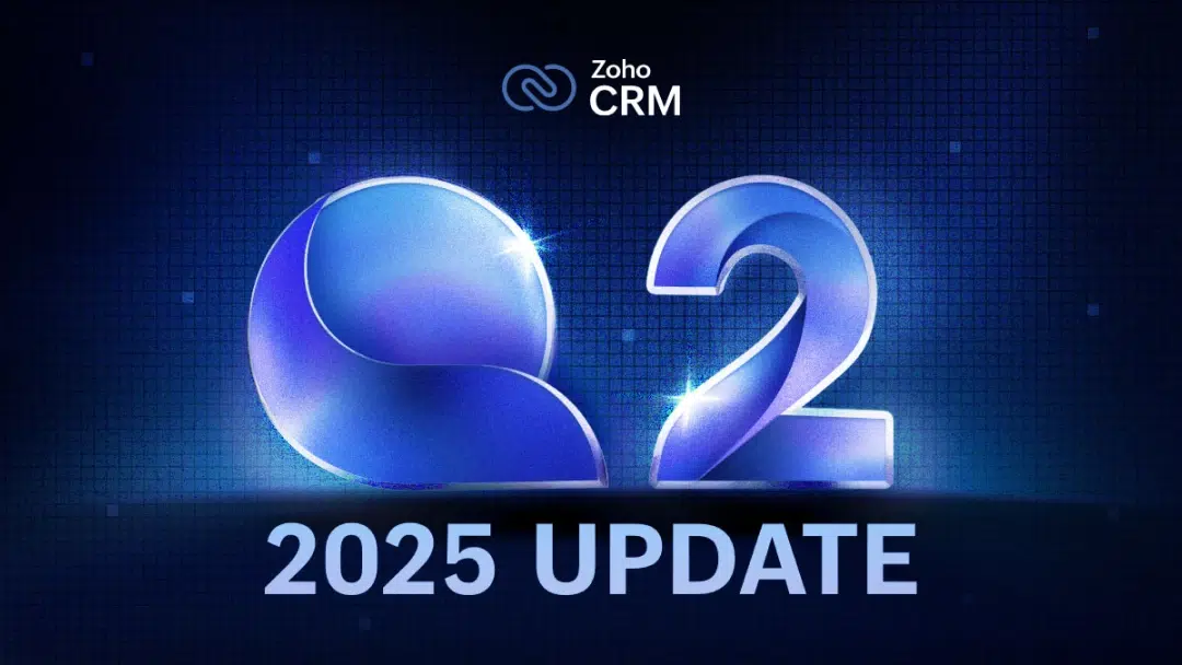 Zoho CRM 2025년 2분기 업데이트